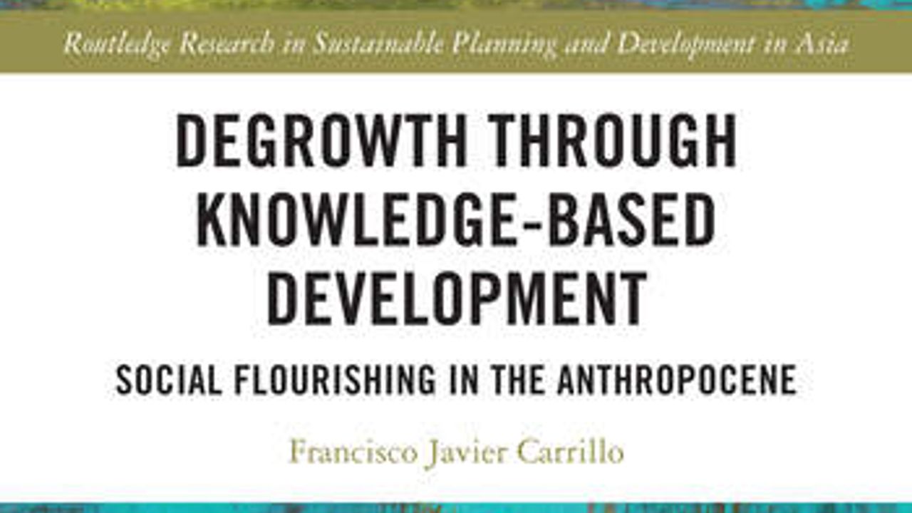 Degrowth through Knowledge-Based Development book cover of Francisco Javier Carrillo