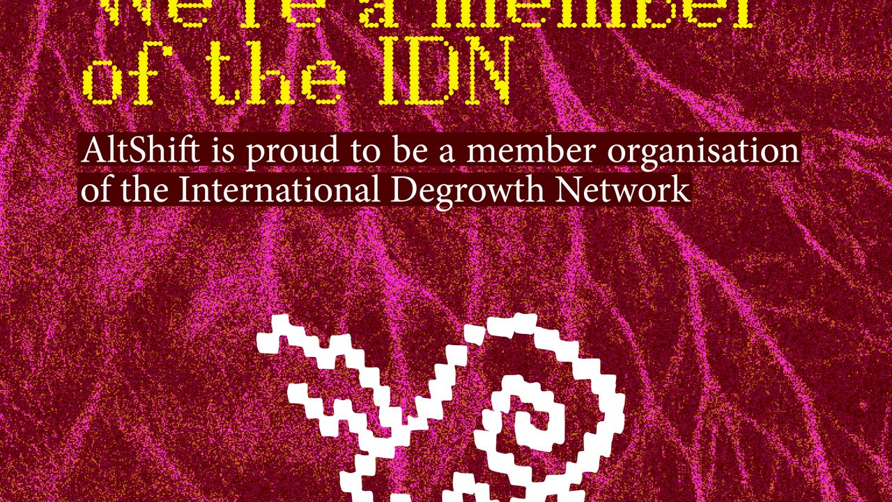 We're a member of the IDN. AltShift is proud to be a member organisation of the International Degrowth Network
