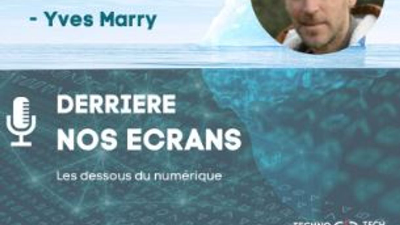 Yves Marry invité sur le Podcast "Derrière nos écrans" - le 12 avril 2026
